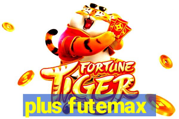 plus futemax